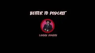 This Week on the Better to Podcast - Lenny Zenith