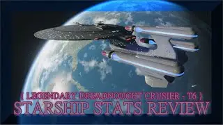 Legendary Dreadnaught Crusier ~ STARSHIP STATS REVIEW ~ Star Trek Online