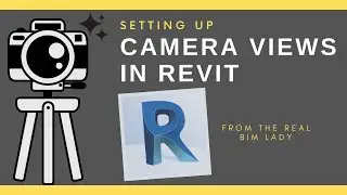 Creating Camera Views In Revit