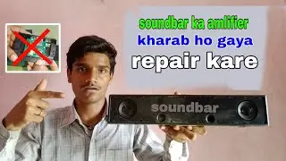 Soundbar repair at home | ghar par soundbar repair karo ||