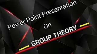 Power Point Presentation on group theory / ppt on applications of group theory