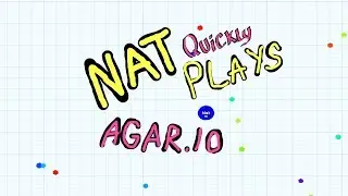 Nat Plays: Agar.io - Part 1