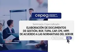 Elaboración de Documentos de Gestión, ROF, TUPA, CAP, CPE, MPP, de acuerdo a SERVIR | CEPEG
