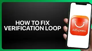 How To Fix AliExpress Verification Loop in AliExpress 2025! Tutorial