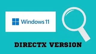 Check DirectX Version on Windows 11