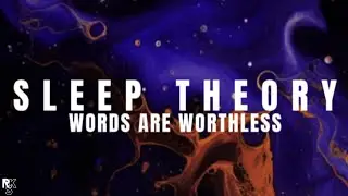 Sleep Theory - Words Are Worthless (Lyric Video)
