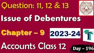 Solution of Questions 11 12 & 13 Issue of Debentures Chapter 9 Accounts Part B class 12 PSEB Day 196