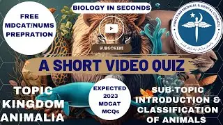 KINGDOM ANIMALIA VIDEO QUIZ 1 || TOPIC || INTRODUCTION & CLASSIFICATION OF ANIMALS || MDCAT/NUMS ||