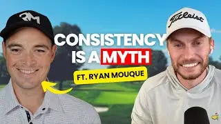 Ryan Mouque &ndash; Consistency, Swing Thoughts, and Better Practice