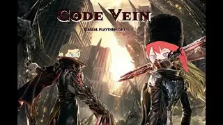 A Trip Down Memory Lane. Code Vein Fourth Stream