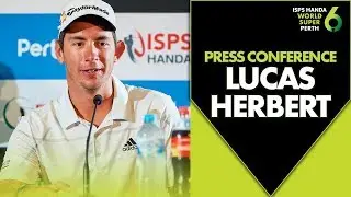 Lucas Herbert Press Conference | 2019 ISPS Handa World Super 6 Perth