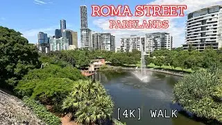 Roma Street Parklands, Brisbane || [4K] Ambient Walk