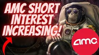 AMC SHORT INTEREST INCREASING! 🚀🚀| AMC SHORTS ARE CRAZY.. FULL AMC BREAKDOWN!
