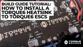 How To Install A Torque6 Heatsink to Torque6 ESCs For A Dual Motor Electric Skateboard Setup