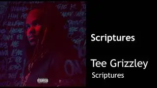 Tee Grizzley - Scriptures (CLEAN) BEST ON YOUTUBE