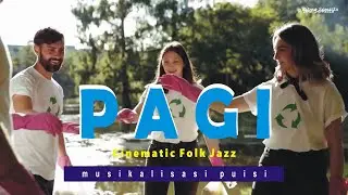 Pagi ‐ Musikalisasi Puisi | Cinematic Folk Jazz