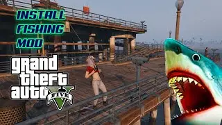 HOW TO INSTALL FISHING MOD IN GTA5