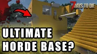 Is This the Ultimate Horde Base? | 7 Days to Die