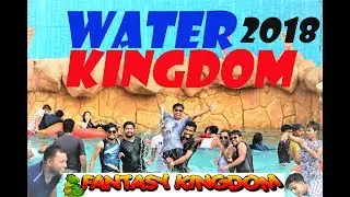 Water Kingdom Masti Dj Dance Fantasy Kingdom MenTuber new vlog video 2018