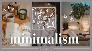 How Minimalism Can Heal Your Mind & Boost Your Self Care