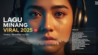 15 Lagu Minang Terpopuler 2025 | Cocok Teman Perjalanan Jauh  #MinangPlaylist #LaguMinangEnak