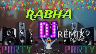 RABHA REMIX || New year, Chatala beke tano, Sirgini pori, Urang farang || Rabha DJ song DIPANG C2