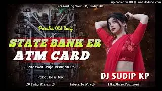 Tor State Bank Er ATM Card // Purulia Song // Visarjan Spl // Matal Dance // Robot Bass // Dj Sudip