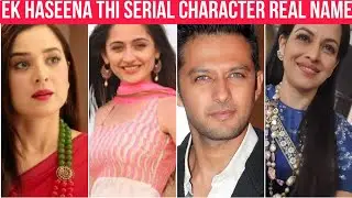 Ek Haseena thi.ek Hasina thi serial star cast. ek Haseena thi serial character real name by picture