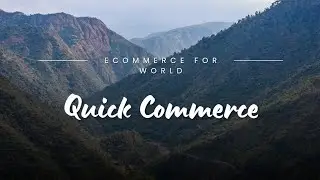 Quick Commerce | eCommerce for World