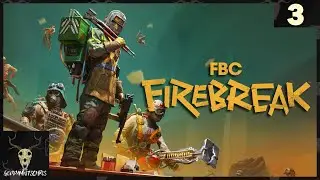 Twitch Livestream | FBC: Firebreak - Part 3 [Final]