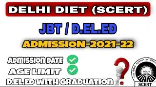 Delhi DIET/ JBT/ D.El.Ed admission 2021-22 l  #DElEd /#NISCHAL_SINGH #SCERT_DELHI_DELED_ADMISSION