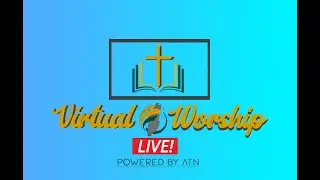 Virtual Worship LIVE! powered by ATN | 