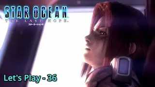Star Ocean: The Last Hope [#36] - Blind Let's Play