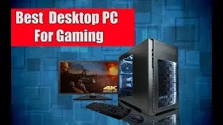 Best  Desktop PC for Gaming 2019!