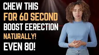 Older Men! Chew This for 60 Seconds to Improve Erection Naturally | Dr. JULIA ROBERTS