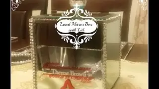 DIY: Lined Mirror Box with Lid
