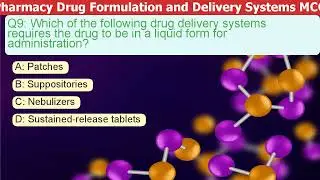 Pharmacy Drug Formulation and Delivery Systems MCQ Practice Questions