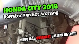 HONDA CITY 2018 Radiator Fan Not Working / Bago abutan pa ng overheat palitan na ito!!!