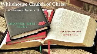 Live - December 30, 2025 - Bible Study - Bible Feasts: The Feast of Lots (Purim)