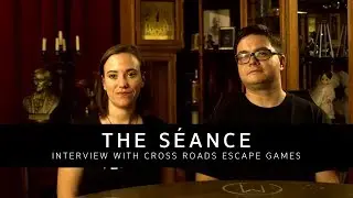 The S&eacute;ance - Interview with Cross Roads Escape Games
