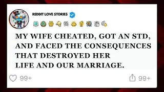 My Wife Cheated Got An STD And Faced Cons... | cheating stories | revenge stories | revenge