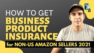 How To Get Business Product Insurance For Non US Amazon Sellers | 2021