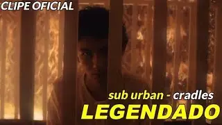 sub urban - cradles [tradu&ccedil;&atilde;o/legenda] clipe original