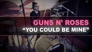 Guns N’ Roses - You Could Be Mine - Drum Cover