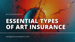 5 Essential Types of Art Insurance to Safeguard Your Collection | Seed Gallery #art #invest