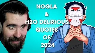Nogla and H2O Delirious Funniest Quotes of 2024!