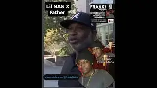 Lil NAS X  Father gives update on him / Franky Mafia