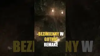 BEZIMIENNY W GOTHIC REMAKE #gothicremake