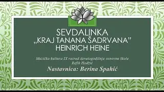 SEVDALINKA / Kraj tanana šadrvana ,  Heinrich Heine