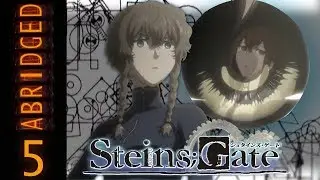 Steins;Gate Abridged - Episode 5